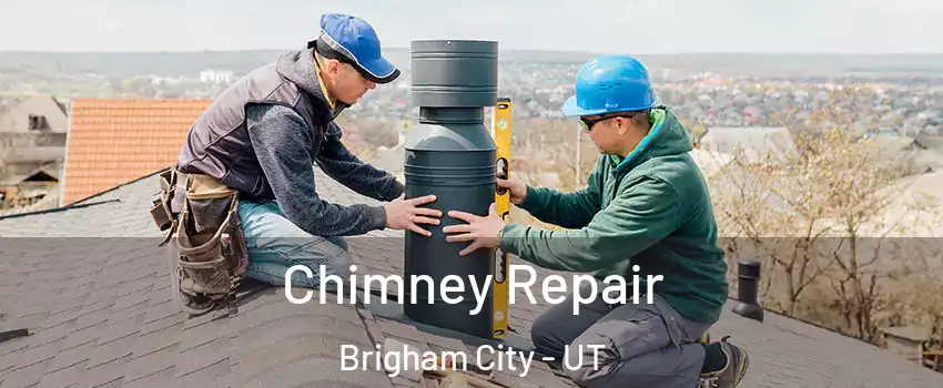  Chimney Repair Brigham City - UT