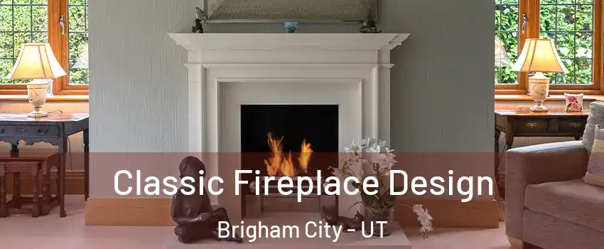  Classic Fireplace Design Brigham City - UT
