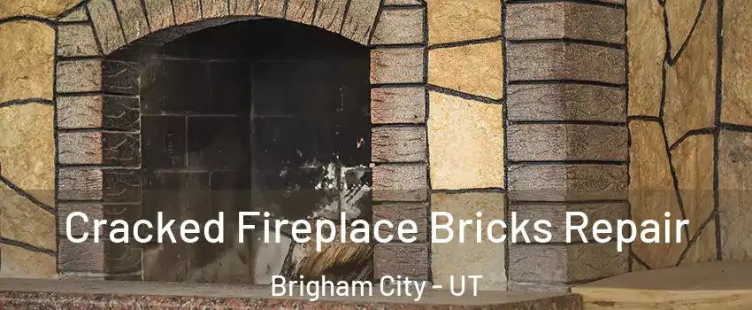  Cracked Fireplace Bricks Repair Brigham City - UT