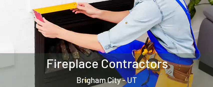 Fireplace Contractors Brigham City - UT