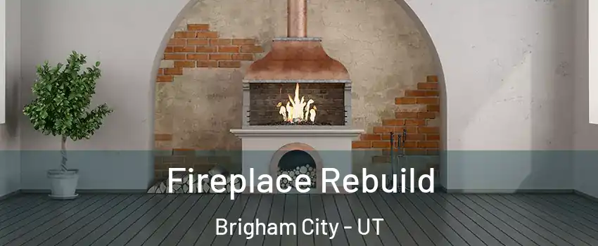  Fireplace Rebuild Brigham City - UT