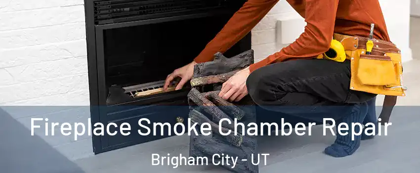 Fireplace Smoke Chamber Repair Brigham City - UT