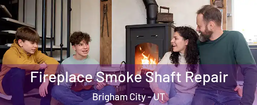 Fireplace Smoke Shaft Repair Brigham City - UT