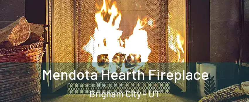  Mendota Hearth Fireplace Brigham City - UT