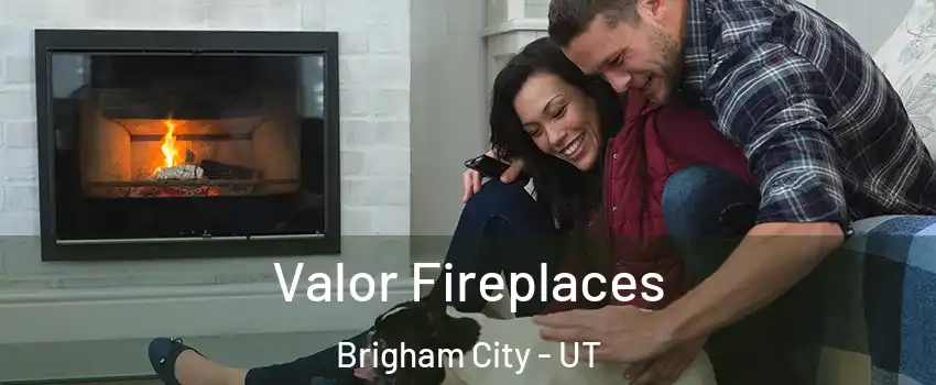  Valor Fireplaces Brigham City - UT